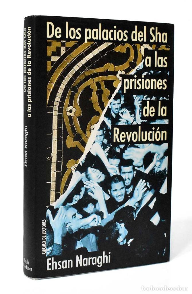 Libros de segunda mano: De los palacios del Sha a las prisiones de la Revoluci&oacute;n - Ehsan Naraghi - Foto 1