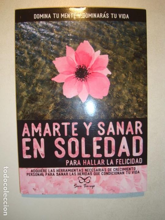 Second hand books: AMARTE Y SANAR EN SOLEDAD (PARA HALLAR LA FELICIDAD). TOMO 2 - SARA TAMAYO 2019 AUTOEDITADO