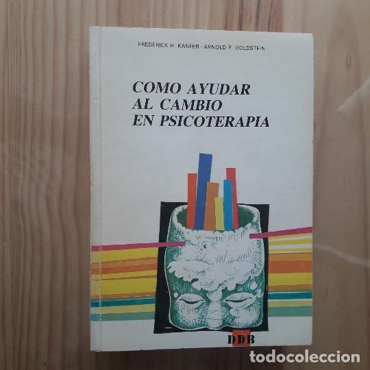 Second hand books: COMO AYUDAR AL CAMBIO EN PSICOTERAPIA, UN MANUAL DE M&Eacute;TODOS - FREDERICK KANFER, ARNOLD GOLDSTEIN