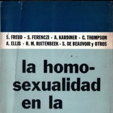 Libros de segunda mano: FREUD, BEAUVOIR Y OTROS : LA HOMOSEXUALIDAD EN LA SOCIEDAD MODERNA (SIGLO VEINTE, 1973). Lote 252004670