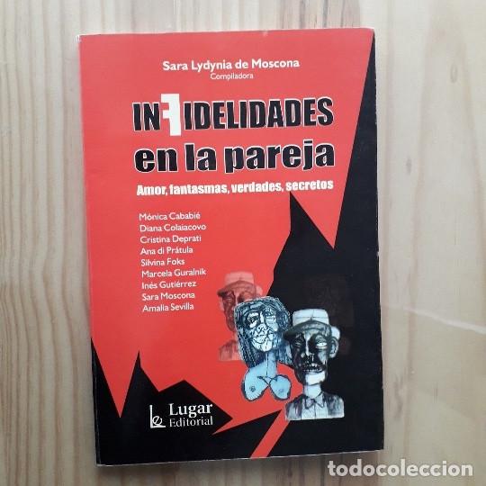 Gebrauchte B&uuml;cher: INFIDELIDADES EN LA PAREJA: AMOR, FANTASMAS, VERDADES, SECRETOS - SARA LYDYNIA MOSCONA