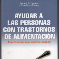 Libros de segunda mano: AYUDAR A LAS PERSONAS CON TRASTORNOS DE ALIMENTACION (J. A. HEATON / C. J. STRAUSS) OFI15J. Lote 253812970