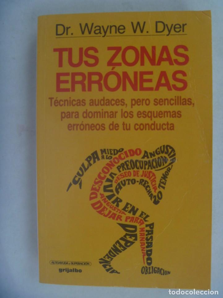 Gebrauchte B&uuml;cher: TUS ZONAS ERRONEAS, TECNICAS AUDACES PARA DOMINAR ESQUEMAS ERRONEOS DE TU CONDUCTA. DR WAYNE 1994