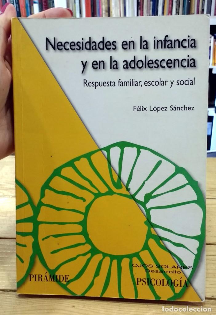 Libri di seconda mano: Necesidades en la infancia y en la adolescencia. Respuesta familiar, escolar y social. F. L&oacute;pez S.