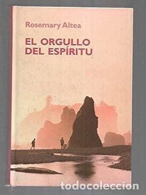 Libros de segunda mano: El orgullo del esp&iacute;ritu. Rosemary Altea. &iexcl;&iexcl;COMO NUEVO!! - Foto 1