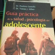 Libros de segunda mano: GUÍA PRÁCTICA DE LA SALUD Y PSICOLOGÍA DEL ADOLESCENTE. DR, P. CASTELLS Y DR. T. J. SILBER