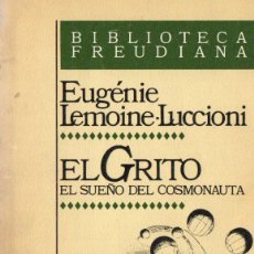Libros de segunda mano: EUGÉNIE LEMOINE LUCCIONI : EL GRITO, EL SUEÑO DEL COSMONAUTA (PAIDÓS, 1982). Lote 258120255