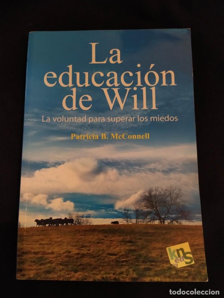 Libros de segunda mano: La educaci&oacute;n de Will. La voluntad para superar los miedos. PATRICIA B. MCCONNELL