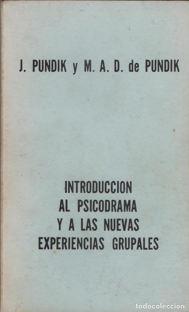 Libri di seconda mano: Introducci&oacute;n al psicodrama y a las nuevas experiencias grupales. J.Pundik. EEPPP. 1986.
