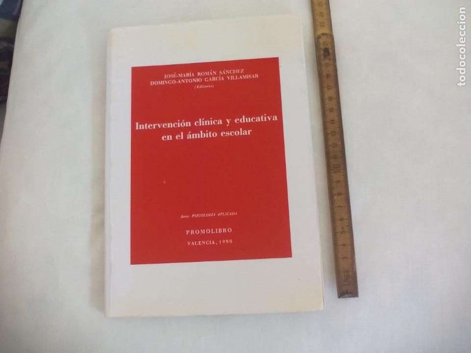 Libri di seconda mano: INTERVENCION CLINICA Y EDUCATIVA EN EL AMBITO ESCOLAR JOSE-MARIA ROMAN SANCHE-DOMINGO-ANTONIO GARCIA