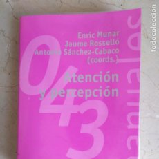 Libros de segunda mano: ATENCION Y PERCEPCION ENRIC MUNAR JAUME ROSSELLO ANTONIO SANCHEZ CABACO. Lote 262362145