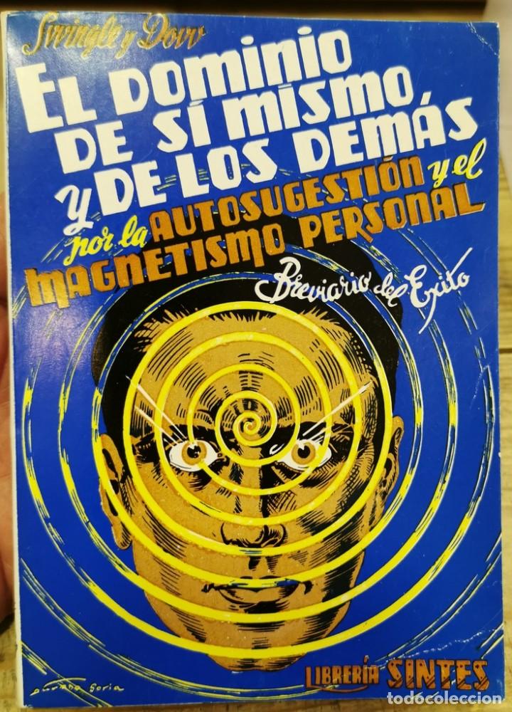 Libri di seconda mano: El dominio de s&iacute; mismo y de los dem&aacute;s por la autosugesti&oacute;n y el magnetismo personal