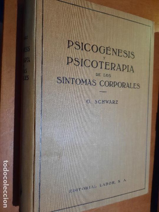 Libri di seconda mano: PSICOG&Eacute;NESIS Y PSICOTERAPIA DE LOS S&Iacute;NTOMAS CORPORALES. O. SCHWARZ. GRAN TOMO. BUEN ESTADO