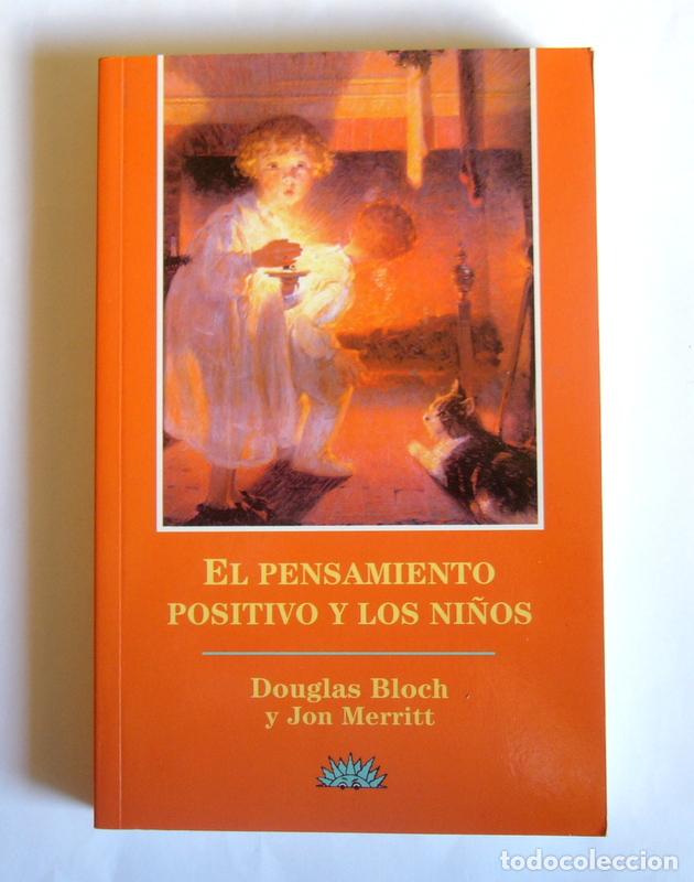 Second hand books: EL PENSAMIENTO POSITIVO Y LOS NI&Ntilde;OS - GUIA PRACTICA - DOUGLAS BLOCH Y JON MERRITT