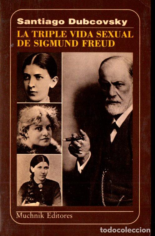 Second hand books: DUBCOVSKY : LA TRIPLE VIDA SEXUAL DE SIGMUND FREUD (MUCHNIK, 1986)