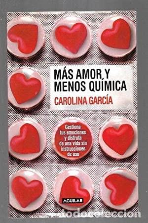 Libri di seconda mano: M&aacute;s amor y menos qu&iacute;mica. Carolina Garc&iacute;a