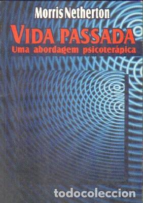 Libri di seconda mano: VIDA PASSADA. UMA ABORDAGEM PSICOTER&Aacute;PICA. NETHERTON, MORRIS. A-PSI-633