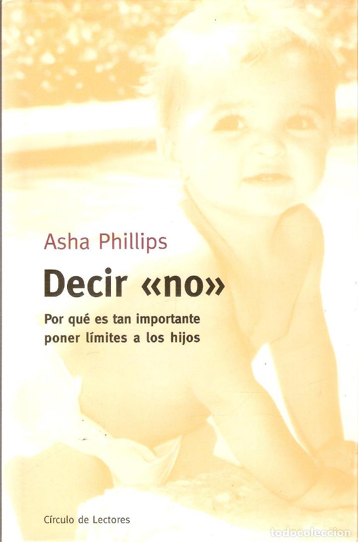 Libros de segunda mano: DECIR NO - ASHA PHILLIPS - Foto 1
