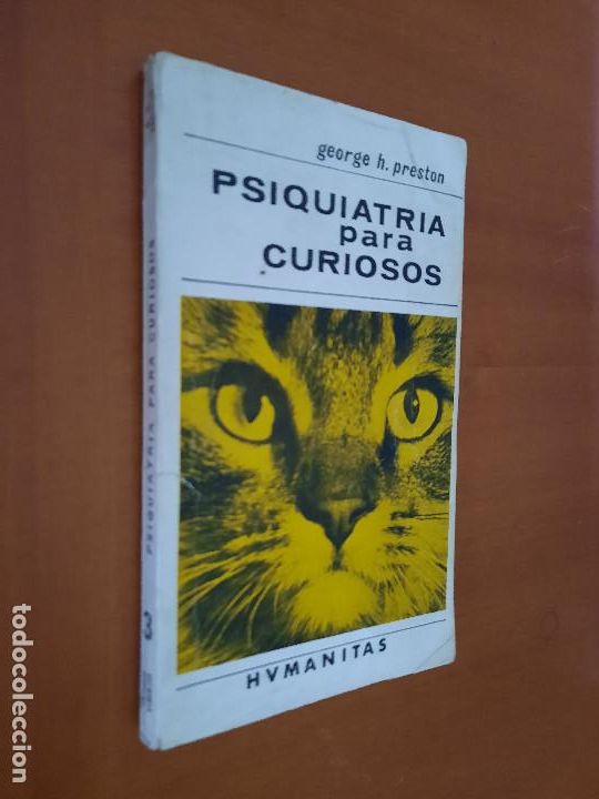 Second hand books: PSIQUIATRIA PARA CURIOSOS. GEORGE H. PRESTON. HUMANITAS. R&Uacute;STICA. BUEN ESTADO. e6 3