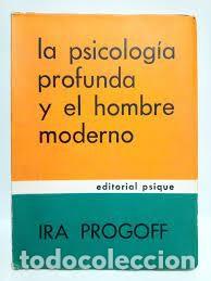 Gebrauchte B&uuml;cher: la psicolog&iacute;a profunda y el hombre moderno Ira Progoff