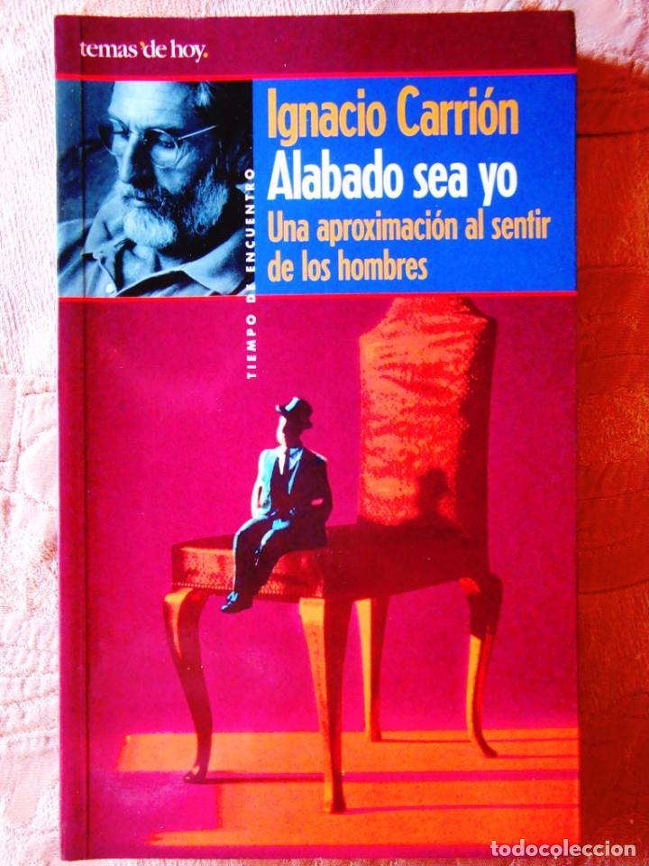 Libros de segunda mano: IGNACIO CARRI&Oacute;N: ALABADO SEA YO - NUEVO - Foto 1