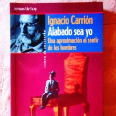 Libros de segunda mano: IGNACIO CARRIÓN: ALABADO SEA YO - NUEVO. Lote 272750743