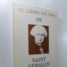 Libros de segunda mano: EL LIBRO DE ORO DE SAINT-GERMAIN SAINTGERMAIN, COMTE DE , COMTE DE. Lote 274591488