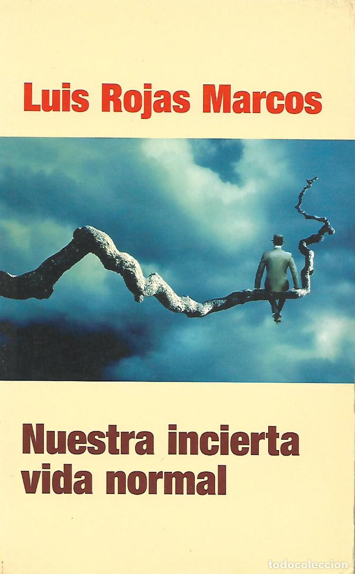 Libros de segunda mano: Nuestra incierta vida normal. Lu&iacute;s Rojas Marcs - Foto 1