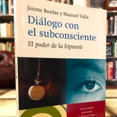 Livros em segunda mão: DIÁLOGO CON EL SUBCONSCIENTE. EL PODER DE LA HIPNOSIS. JAUME BORDAS Y MANUEL VALLS. Lote 275915233