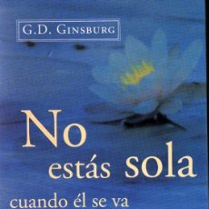 Libros de segunda mano: GINSBURG : NO ESTÁS SOLA CUANDO ÉL SE VA - CONSEJOS DE VIUDA A VIUDA (MARTÍNEZ ROCA, 1999). Lote 277182118