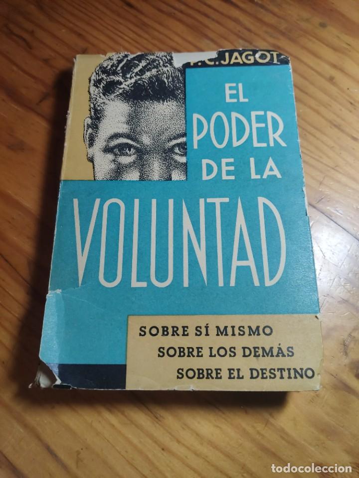 Libros de segunda mano: EL PODER DE LA VOLUNTAD - P. C. JAGOT - 5&ordf; EDICION.IBERIA - JOAQUIN GIL. - Foto 1