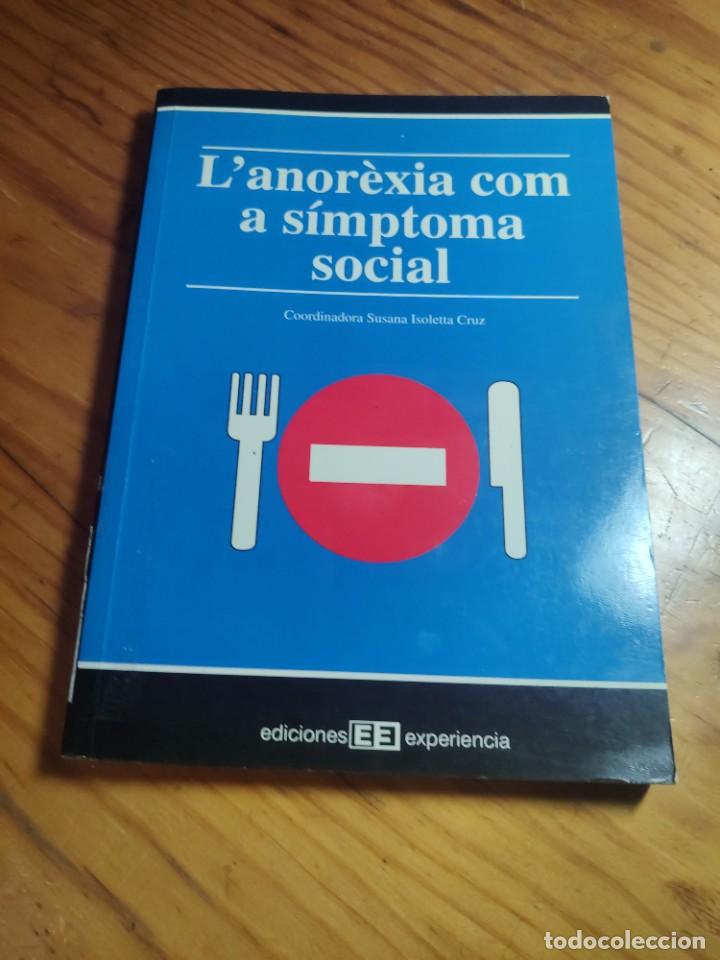 Second hand books: L'ANOR&Egrave;XIA COM A S&Iacute;MPTOMA SOCIAL - SUSANA ISOLETTA CRUZ