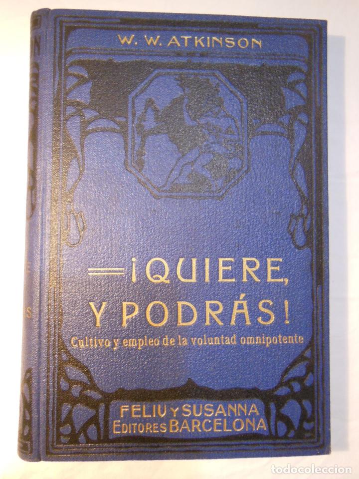 Libri di seconda mano: QUIERE, Y PODRAS ! (Cultivo y empleo de la voluntad omnipotente) W.W, ATKINSON