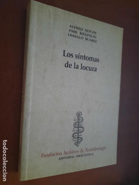 Gebrauchte B&uuml;cher: LOS SINDOMAS DE LA LOCURA. ALFRED HOCHE. EMIL KRAPELIN. R&Uacute;STICA. BUEN ESTADO