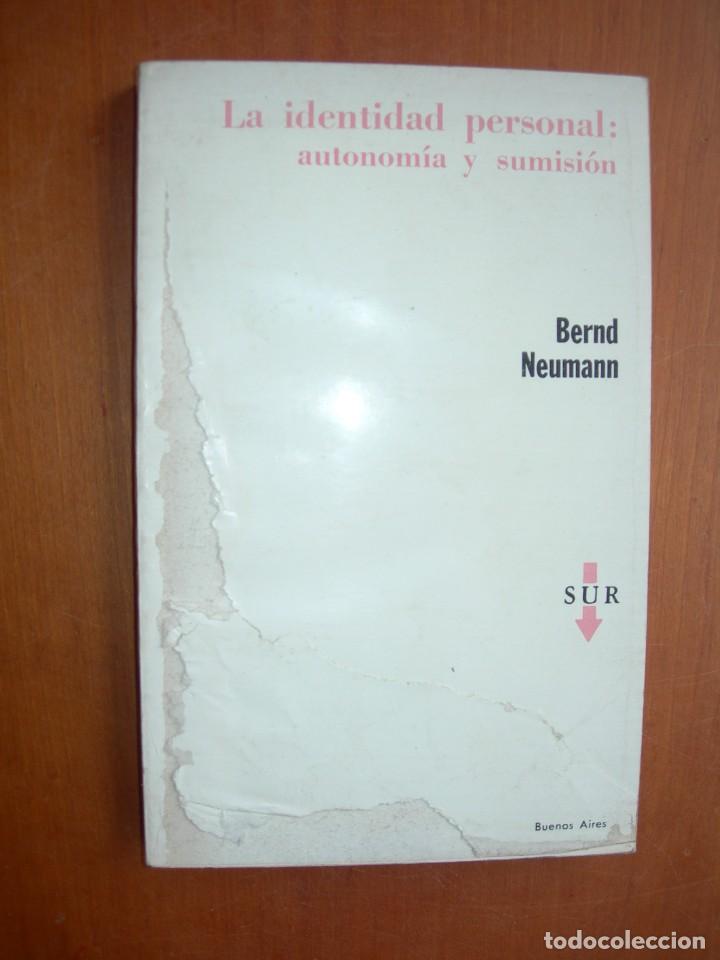 Libri di seconda mano: LA IDENTIDAD PERSONAL : AUTONOM&Iacute;A Y SUMISI&Oacute;N / BERND NEUMAN