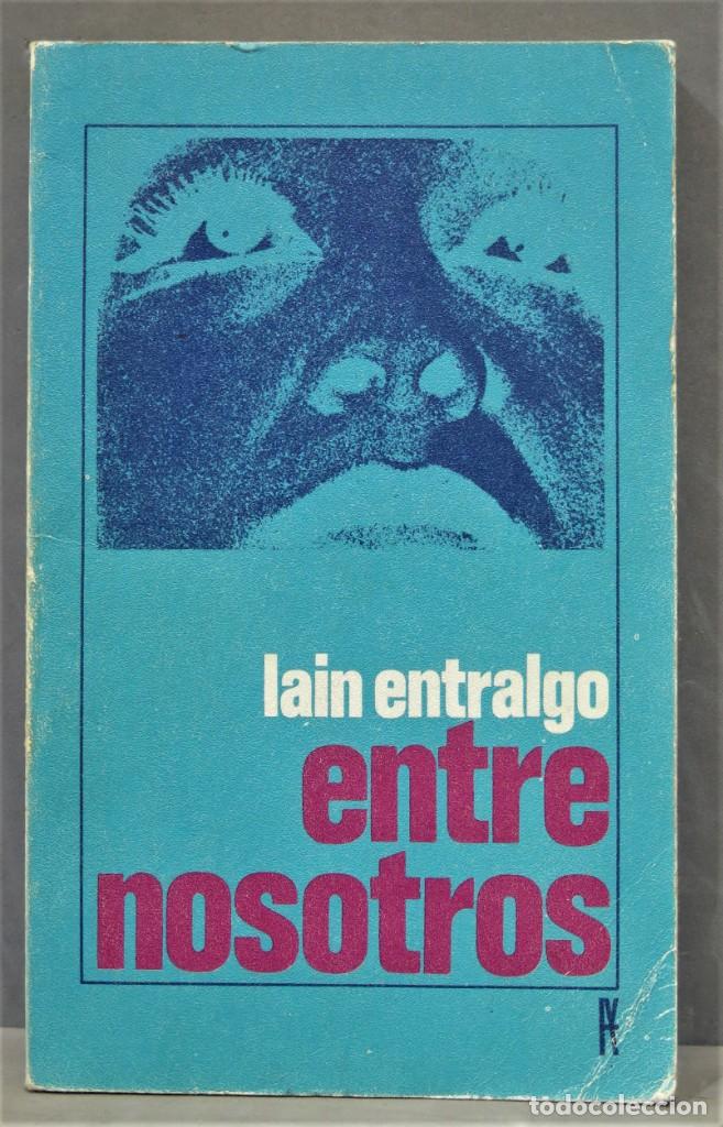 Libros de segunda mano: ENTRE NOSOTROS. LAIN ENTRALGO - Foto 1