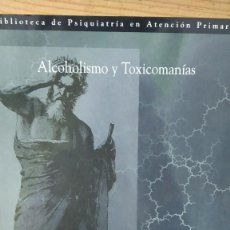 Libros de segunda mano: ALCOHOLISMO Y TOXICOMANÍAS. J. RÉREZ COBOS. BIBLIOTECA DE PSIQUIATRÍA EN ATENCIÓN PRIMARIA