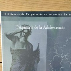 Libros de segunda mano: PSIQUIATRÍA DE LA ADOLESCENCIA. JOSEP TORO; BIBLIOTECA DE PSIQUIATRÍA EN ATENCIÓN PRIMARIA