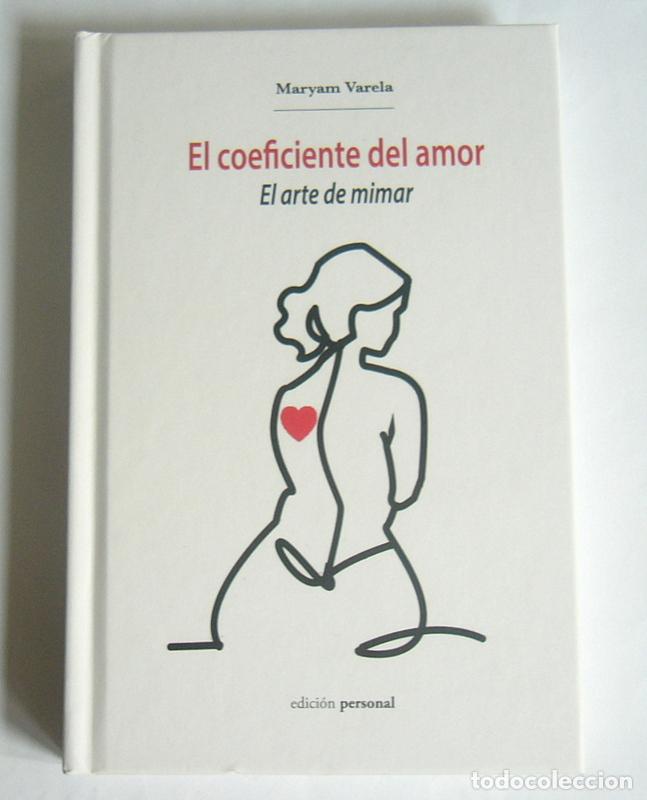 Libri di seconda mano: EL COEFICIENTE DEL AMOR - EL ARTE DE MIMAR - MARYAM VARELA