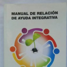 Libros de segunda mano: MANUAL DE RELACIÓN DE AYUDA INTEGRATIVA JESÚS MADRID SORIANO. Lote 287578288