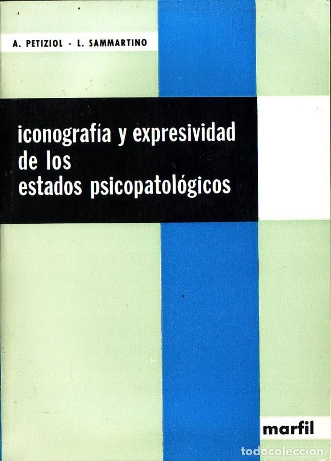 Libri di seconda mano: ICONOGRAFIA Y EXPRESIVIDAD DE LOS ESTADOS PSICOPATOL&Oacute;GICOS. A. Petiziol y L. Sammartino. Versi&oacute;n es