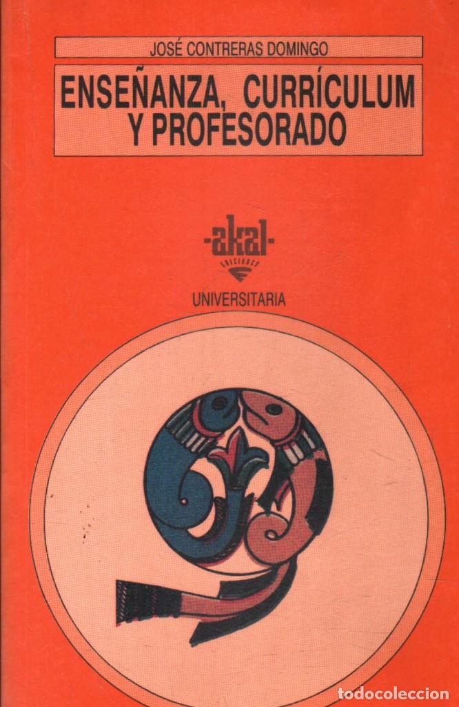 Libri di seconda mano: ENSE&Ntilde;ANZA,CURRICULUM Y PROFESORADO. CONTRERAS DOMINGO, JOSE. A-PSI-656