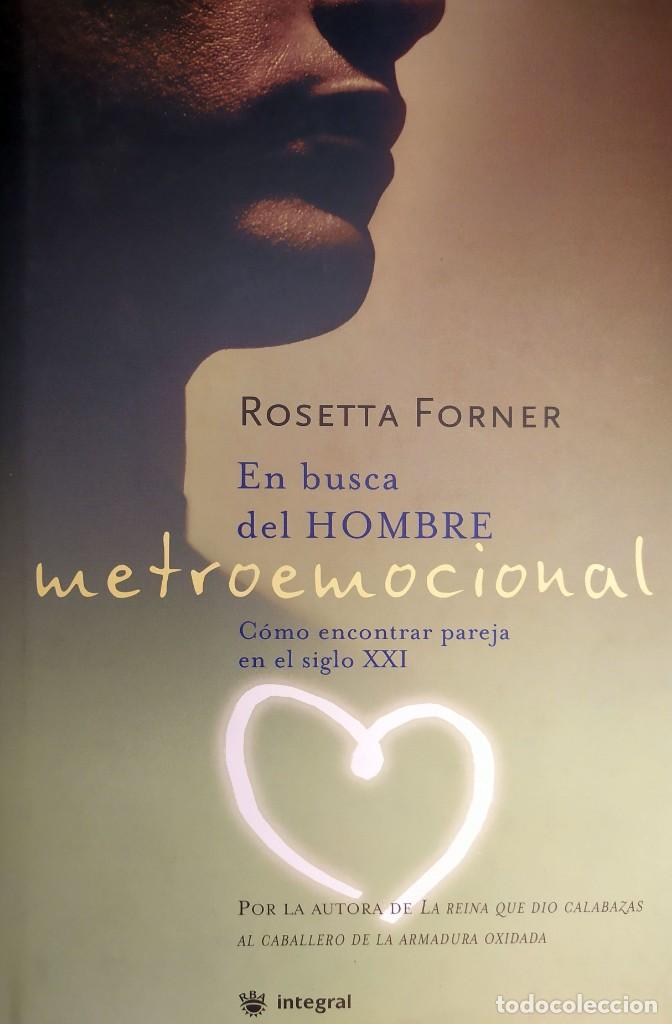 Libri di seconda mano: En Busca Del Hombre Metroemocional Rosetta Forner Encontrar Pareja En El Siglo XXI