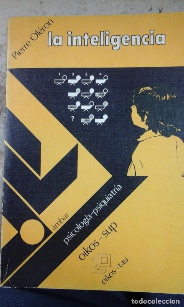 Libros de segunda mano: Pierre Ol&eacute;ron: LA INTELIGENCIA (Barcelona, 1977) - Foto 1