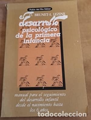 Libri di seconda mano: El desarrollo psicol&oacute;gico de la primera infancia. O. Brunet- I. Lezine