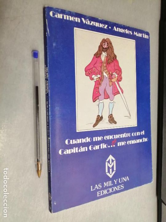 Libri di seconda mano: CUANDO ME ENCUENTRO CON EL CAPIT&Aacute;N GARFIO.. NO ME ENGANCHO / V&Aacute;ZQUEZ - MART&Iacute;N / LAS MIL Y UNA ED.