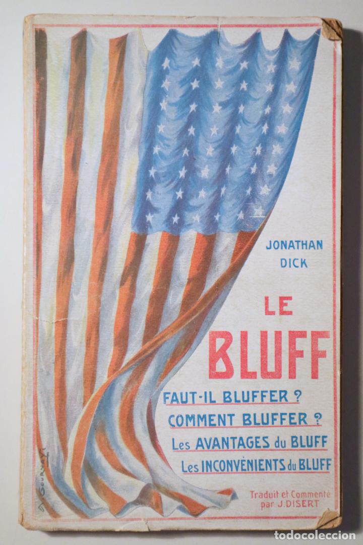 Libros de segunda mano: DICK, Jonathan - LE BLUFF - Paris s/f. - Foto 1