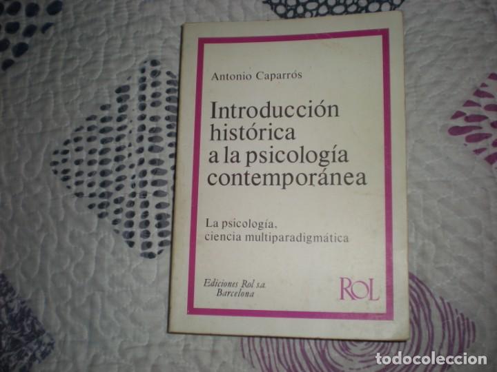 Libri di seconda mano: INTRODUCCION HISTORICA A LA PSICOLOGIA CONTEMPORANEA. ANTONIO CAPARROS. ROL,1979 1&ordf;EDICION