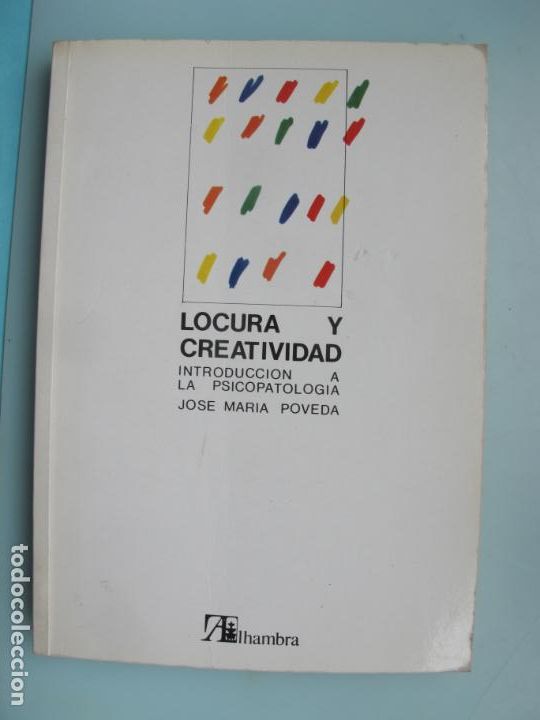 Libri di seconda mano: LOCURA Y CREATIVIDAD. INTRODUCCI&Oacute;N A LA PSICOPATOLOG&Iacute;A.- J.M. POVEDA.- ALHAMBRA. 1981