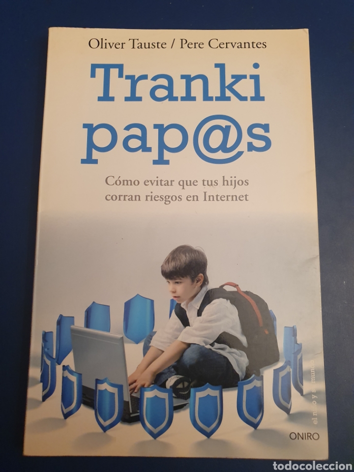 Libri di seconda mano: TRANKI PAPAS OLIVER TAUSTE PERE CERVANTES ONIRO COMO EVITAR QUE TUS HIJOS CORRAN RIESGOS EN INTERNET